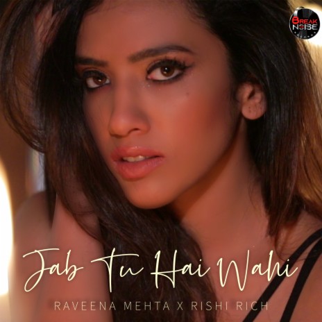 Jab Tu Hai Wahi ft. Rishi Rich | Boomplay Music