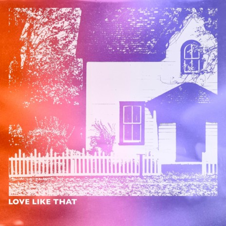 Love Like That | Boomplay Music