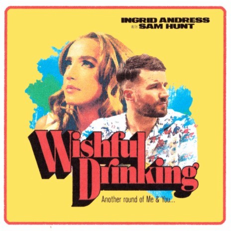 Wishful Drinking ft. Sam Hunt | Boomplay Music