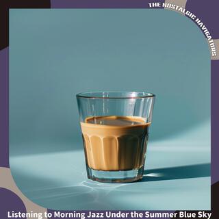 Listening to Morning Jazz Under the Summer Blue Sky