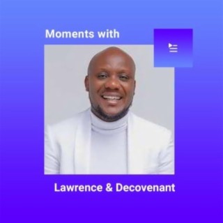 Moments with Lawrence & Decovenant | Boomplay Music