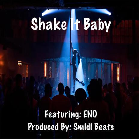 Shake It Baby ft. ENO | Boomplay Music