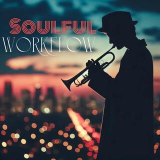 Smooth Workflow: Soulful Jazz for Inspired Work and Study Sessions