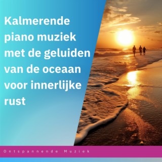 Kalmerende piano muziek met de geluiden van de oceaan voor innerlijke rust