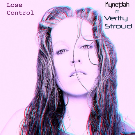 Lose Control ft. Verity Stroud | Boomplay Music