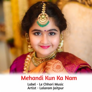 Mehandi Kun Ka Nam