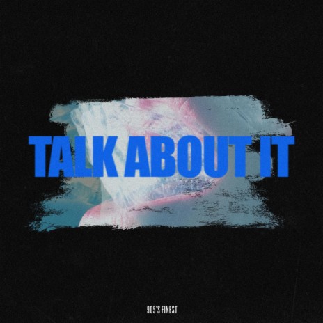 Talk About It | Boomplay Music