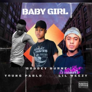 Baby Girl ft. Goddey Burner & Lil weezy lyrics | Boomplay Music