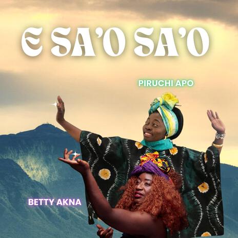 E sa'o sa'o ft. Piruchi Apo | Boomplay Music