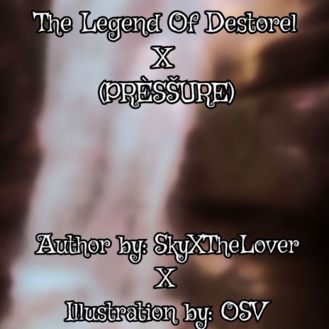 The Legend of Destorel (PRESSURE) | Boomplay Music