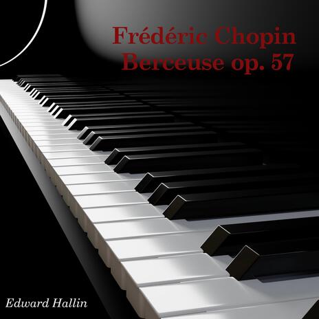 Berceuse in D-Flat Major, Op. 57 ft. Frédéric Chopin