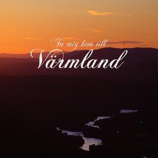 Ta mig hem till Värmland lyrics | Boomplay Music