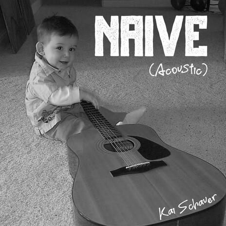 Naive (Acoustic) | Boomplay Music