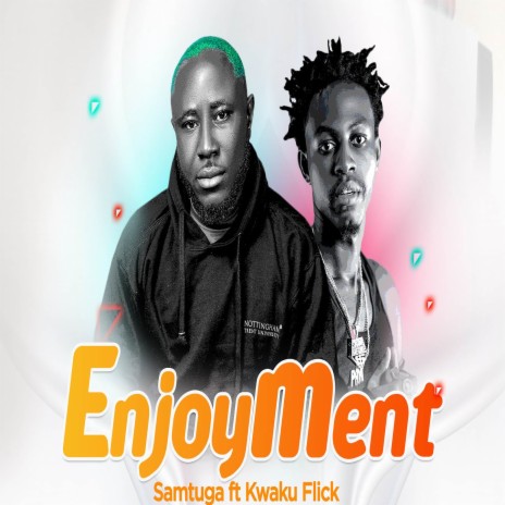 Enjoyment ft. Kweku Flick | Boomplay Music
