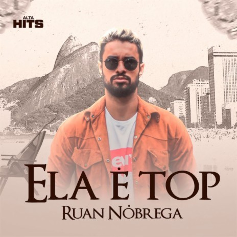 Ela É Top ft. Ruan Nóbrega