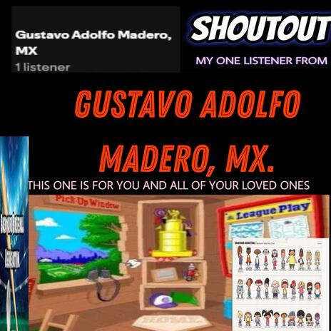 Shoutout my 1 listener from Gustavo Adolfo Madero, MX. This one is for You and All of Your Loved Ones | Boomplay Music