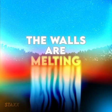 The Walls Are Melting | Boomplay Music