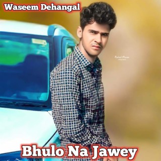 Bhulo Na Jawey