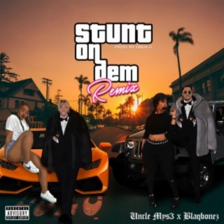Stunt On Dem (feat. Blaqbonez) (Remix) | Boomplay Music