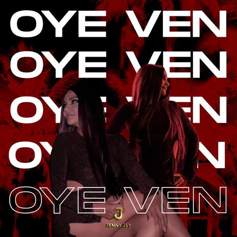 OYE VEN | Boomplay Music