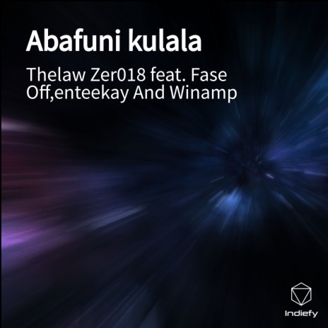 Abafuni kulala ft. Fase Off,enteekay And Winamp | Boomplay Music