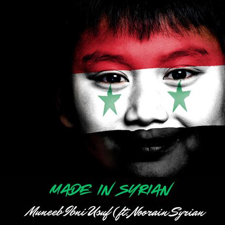 Made In Syrian (صنع في سوريا) ft. Noorain Syrian | Boomplay Music