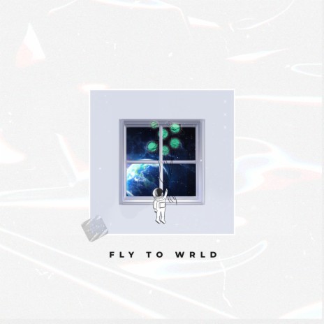 Fly to Wrld | Boomplay Music