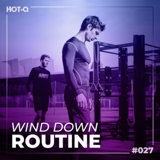 Wind Down Routine 027