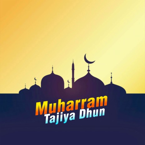 Muharram Tajiya Dhun | Boomplay Music