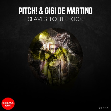 Slaves To The Kick ft. Gigi de Martino | Boomplay Music