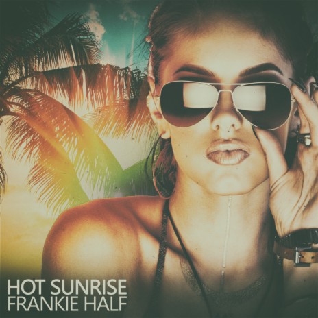 Hot Sunrise (Coin Toss Mix)