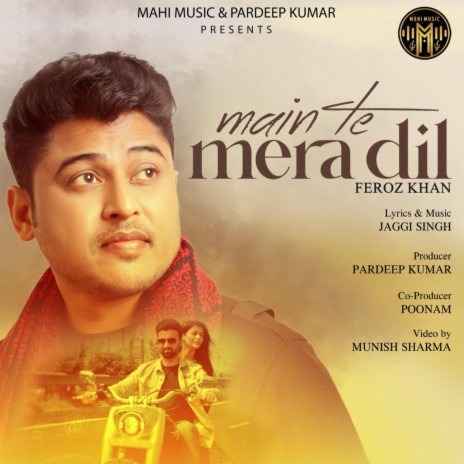 Main Te Mera Dil | Boomplay Music