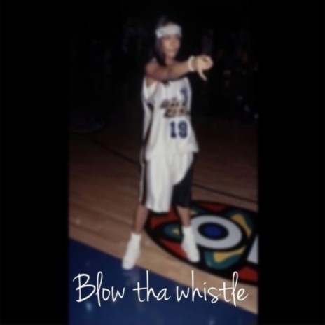 Blow tha whistle | Boomplay Music