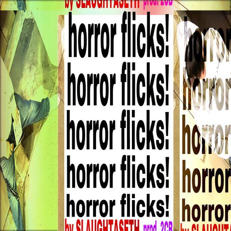 horror flicks! ft. 2CB | Boomplay Music