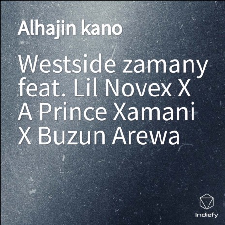 Alhajin kano ft. Lil Novex X A Prince Xamani X Buzun Arewa | Boomplay Music