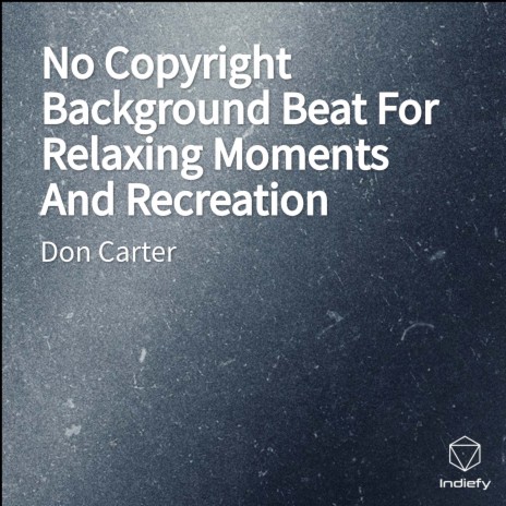 No Copyright Background Beat For Relaxing Moments And Recreation | Boomplay Music