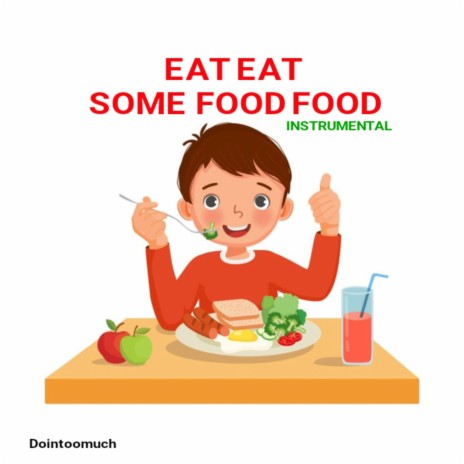 Eat Eat Some Food Food (Instrumental)