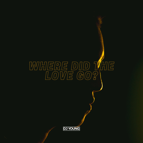 Where Did The Love Go? | Boomplay Music