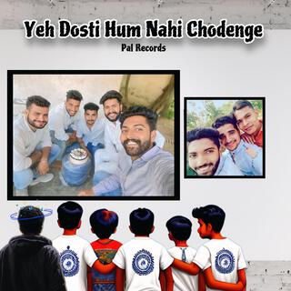 Yeh Dosti Hum Nahi Chodenge