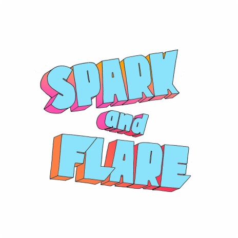 Spark And Flare | Boomplay Music