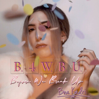 B.4.W.B.U (Before We Break Up)