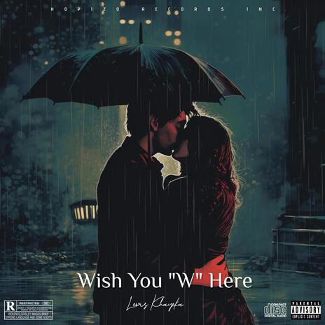 I wish You Were Here ft. Alpha Blondy | Boomplay Music