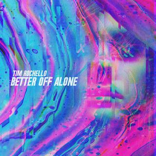 Better Off Alone