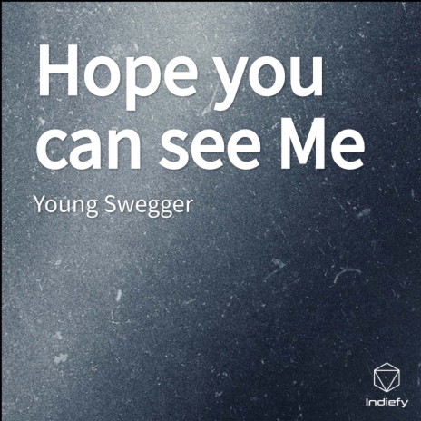 Hope you can see Me | Boomplay Music