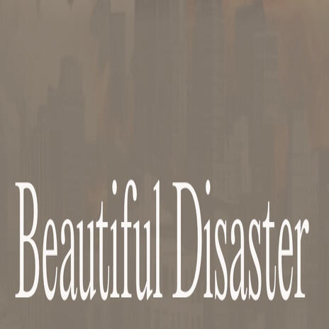 Beautiful Disaster | Boomplay Music