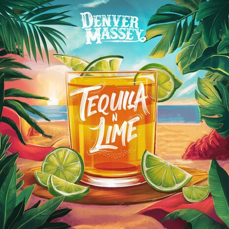 Tequila N Lime | Boomplay Music