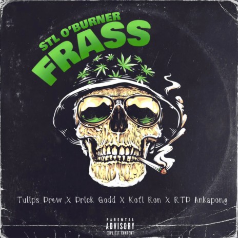 Frass ft. Tulips Drew, Drick Godd, Kofi RON & RTD Ankapong | Boomplay Music