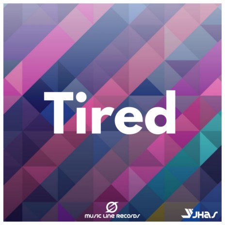 Tired | Boomplay Music