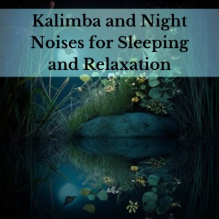 Kalimba and Night Noises for Sleeping and Relaxation