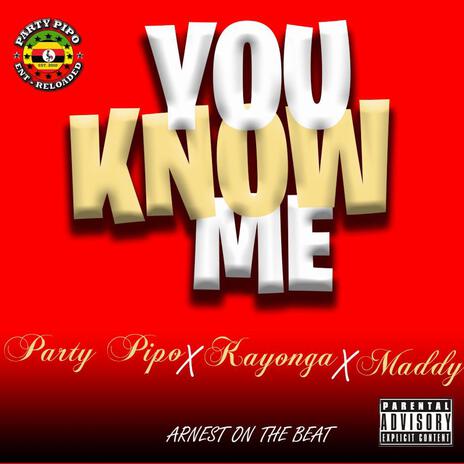 You Know Me ft. Kayonga & Maddy | Boomplay Music